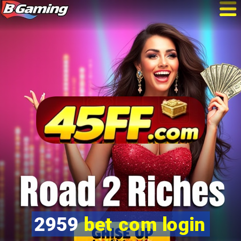 2959 bet com login
